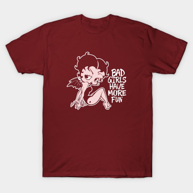 BETTY BOOP - Bad girls have more fun - 2.0 T-Shirt by KERZILLA